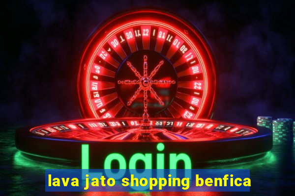lava jato shopping benfica
